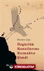 Özgürlük Kanatlarımı Kırmaktır Şimdi