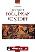 Doğa, İnsan ve Şiddet / Biz ve Ötekiler 1