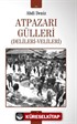 Atpazarı Gülleri (Delileri-Velileri)