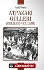 Atpazarı Gülleri (Delileri-Velileri)