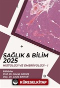 Sağlık - Bilim 2025: Histoloji ve Embriyoloji 1