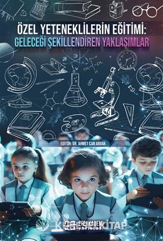 Özel Yeteneklilerin Eğitimi: Geleceği Şekillendiren Yaklaşımlar