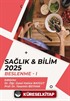 Sağlık - Bilim 2025: Beslenme 1