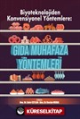 Biyoteknolojiden Konvensiyonel Yöntemlere: Gıda Muhafaza Yöntemleri