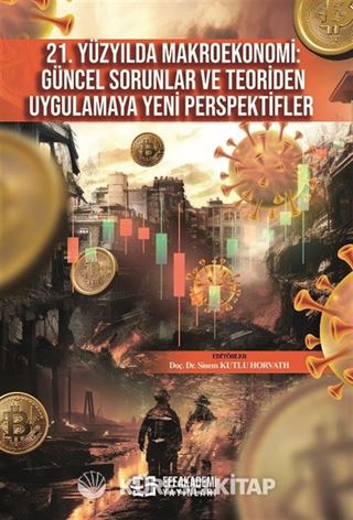 21. Yüzyılda Makroekonomi: Güncel Sorunlar ve Teoriden Uygulamaya Yeni Perspektifler