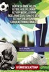 Dünya'da Önde Gelen Futbol Kulüplerinin Altyapı Modellerinin İncelenmesi ve Türkiye'deki Altyapı Anlayışının Karşılaştırmalı Analizi