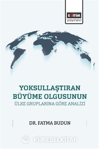 Yoksullaştıran Büyüme Olgusunun Ülke Gruplarına Göre Analizi