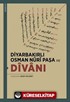 Diyarbakırlı Osman Nûrî Paşa ve Dîvanı