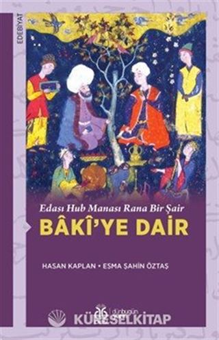 Edası Hub Manası Rana Bir Şair Bakî'ye Dair
