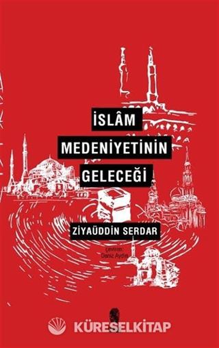 İslam Medeniyetinin Geleceği