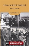 Türk-İngiliz İlişkileri (1945'e Kadar)