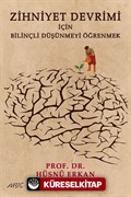 Zihniyet Devrimi İçin Bilinçli Düşünmeyi Öğrenmek