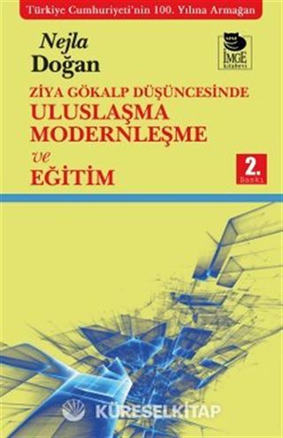 Ziya Gökalp Düşüncesinde Uluslaşma Modernleşme ve Eğitim