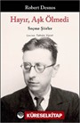 Hayır, Aşk Ölmedi / Seçme Şiirler