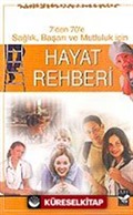 Hayat Rehberi / 7'den 70'e Sağlık Başarı ve Mutluluk İçin