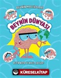 Beynin Maceraları / Beynin Dünyası Beyin Nedir ve Nasıl Çalışır?