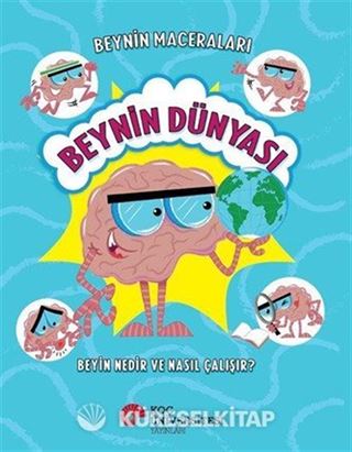 Beynin Maceraları / Beynin Dünyası Beyin Nedir ve Nasıl Çalışır?