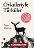 Öyküleriyle Türküler