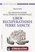 Bir Fransisken Rahibin Kutsal Toprakları Kurtarma Projesi Liber Recuperationis Terre Sancte
