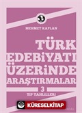 Türk Edebiyatı Üzerinde Araştırmalar-3 / Tip Tahlilleri