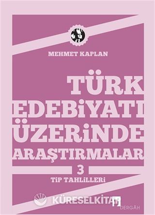 Türk Edebiyatı Üzerinde Araştırmalar-3 / Tip Tahlilleri