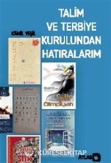 Talim ve Terbiye Kurulundan Hatıralarım