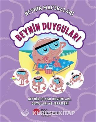 Beynin Maceraları / Beynin Duyguları Beynin Duygu Durumları, Duyuları Ve Tepkileri