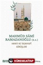Mahmud Sami Ramazanoğlu Hayatı ve Tasavvufî Görüşleri