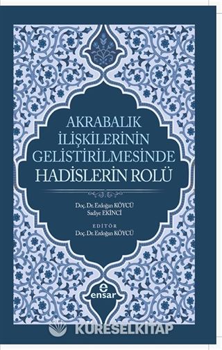 Akrabalık İlişkilerinin Geliştirilmesinde Hadislerin Rolü