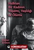 Halktan Bir Kadının Yaşamı, Yaşlılığı ve Ölümü