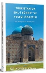 Türkistan'da Ehl-i Sünnet ve Yesevi Öğretisi
