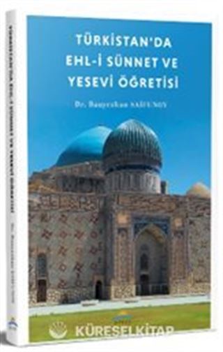 Türkistan'da Ehl-i Sünnet ve Yesevi Öğretisi