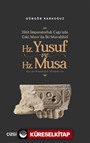 Hitit İmparatorluk Çağı'nda Eski Mısır'da İki Muvahhid Hz. Yusuf ve Hz. Musa Kur'an Arkeolojisi Yöntemi ile