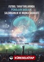 Futbol Taraftarlarında Psikolojik Bağlılık, Saldırganlık ve Marka Sadakati