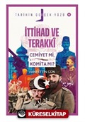 İttihat ve Terakki; Cemiyet mi, Komita mı?