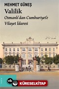 Valilik / Osmanlı'dan Cumhuriyet'e Vilayet İdaresi