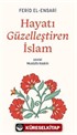 Hayatı Güzelleştiren İslam
