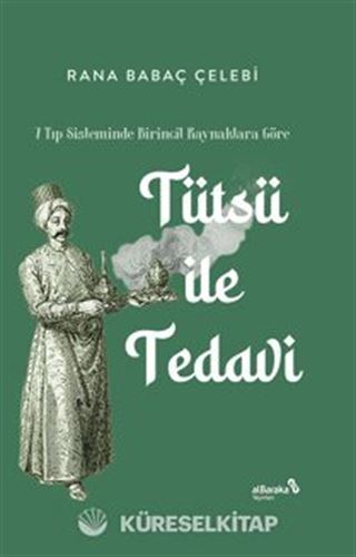 Tütsü İle Tedavi -7 Tıp Sisteminde Birincil Kaynaklara Göre