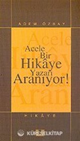 Acele Bir Hikaye Yazarı Aranıyor