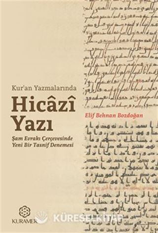 Kur'an Yazmalarında Hicazi Yazı Şam Evrakı Çerçevesinde Yeni Bir Tasnif Denemesi