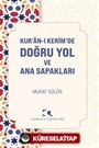 Kur'an-ı Kerim'de Doğru Yol ve Ana Sapakları