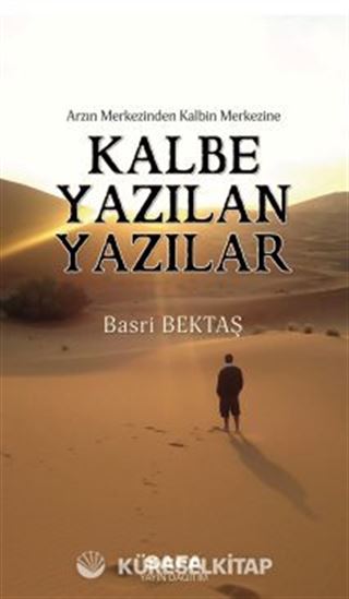 Arzın Merkezinden Kalbin Merkezine Kalbe Yazılan Yazılar
