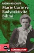 Marie Curie ve Radiaktivite Bilimi