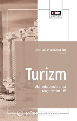 Turizm Alanında Uluslararası Araştırmalar IV