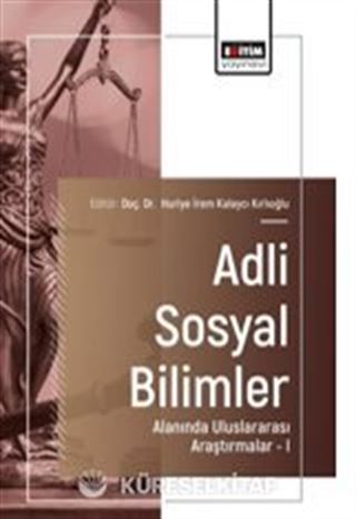 Adli Sosyal Bilimler Alanında Uluslararası Araştırmalar-I