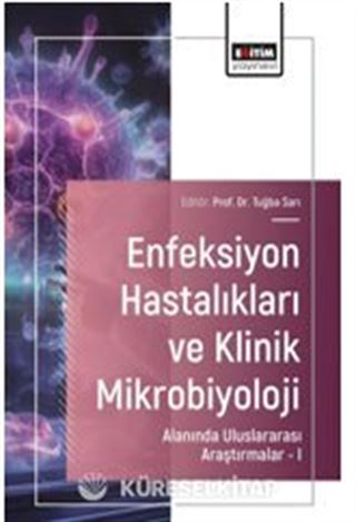 Enfeksiyon Hastalıkları ve Klinik Mikrobiyoloji Alanında Uluslararası Araştırmalar I