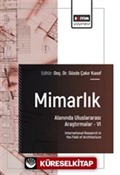 Mimarlık Alanında Uluslararası Araştırmalar VI / International Research in the Field of Architecture