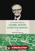 Bir Cumhuriyet Öğretmeni Namık Ayas'ın Gözüyle Konya