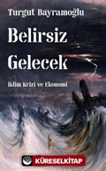 Belirsiz Gelecek / İklim Krizi ve Ekonomi