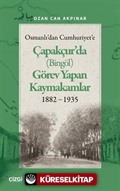 Osmanlı'dan Cumhuriyet'e Çapakçur'da (Bingöl) Görev Yapan Kaymakamlar 1882-1935